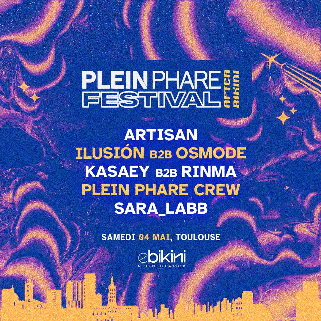 Programmation Soirée After du Plein Phare Festival du 5 mai 2024 au Bikini 